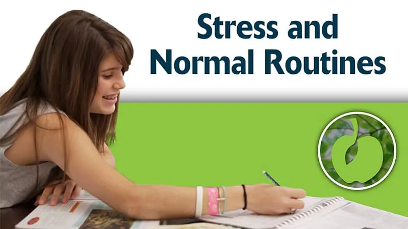 Stress Management and Normal Routines